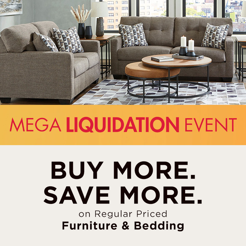 BUY MORE. SAVE MORE. on regular priced furniture & bedding