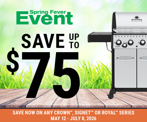 Spring Fever Event - save up to $75 on broil king