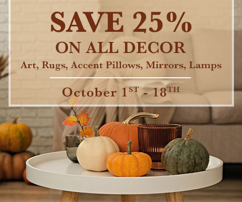 SAVE 25% ON ALL DECOR Art, Rugs, Accent Pillows, Mirrors, Lamps Sale October 1st - 18th