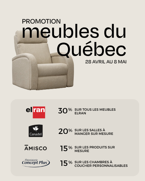 Promotion - Meubles du Quebec - 28 Avril au 8 Mai