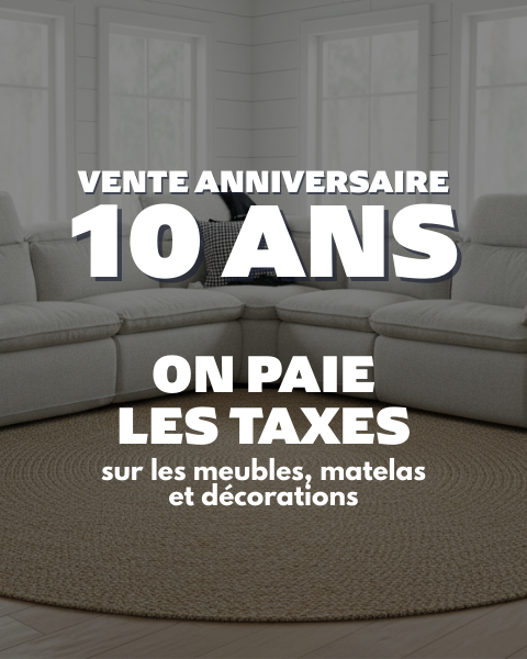 Vente Anniversaire 10 Ans On Paie Les Taxes sur les meubles, matelas et décorations