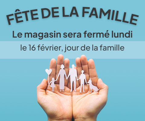 FÊTE DE LA FAMILLE. Le magasin sera fermé lundi le 16 février, jour de la famille.