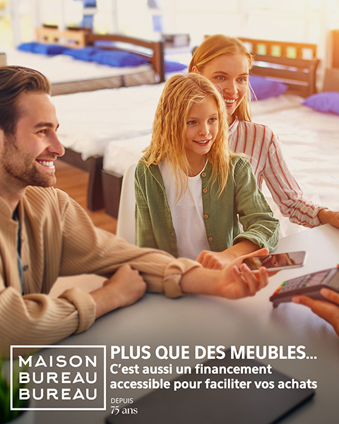 Maison Bureau - plus que des meubles - cest aussi un financement accessible pour faciliter vos achats