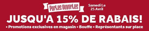 Portes Ouvertes. Samedi Le 25 Avril. Jusqu'a 15 % De Rabais! Promotions exclusives en magasin. Bouffe. Représentants sur place.