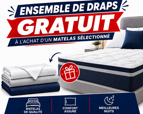 ENSEMBLE DE DRAPS GRATUIT À L'ACHAT D'UN MATELAS SÉLECTIONNÉ