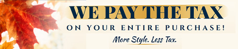 We Pay the tax on Your Entire Purchase!