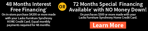 48 months interest free financing on qualifying in store purchase $4200 or more or 72 months special financings with no money down on qualifying purchases $500 or more. learn more