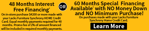 48 months no interest financing with equal payments or 60 months special financings with $0 down. learn more