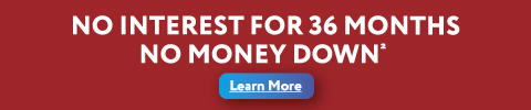 0% APR for 36 Months No Money Down- LEARN MORE