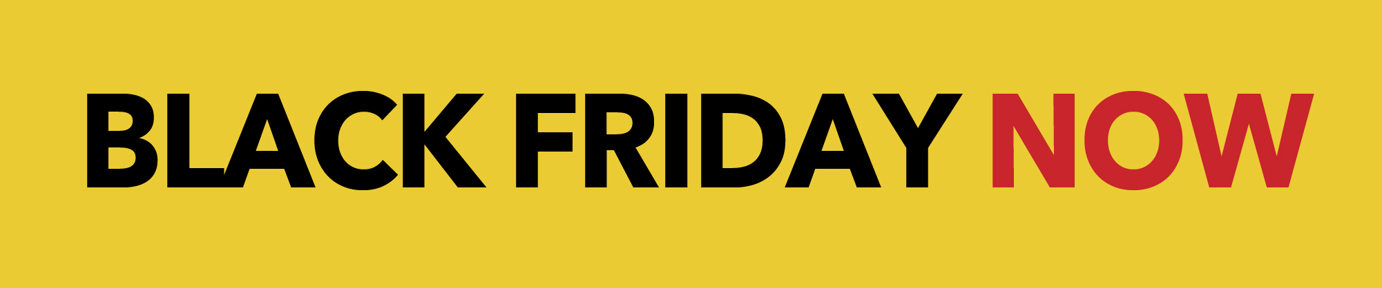 Black friday now - shop now