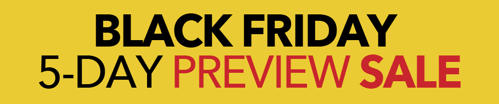 Black Friday 5-Day Preview Sale
