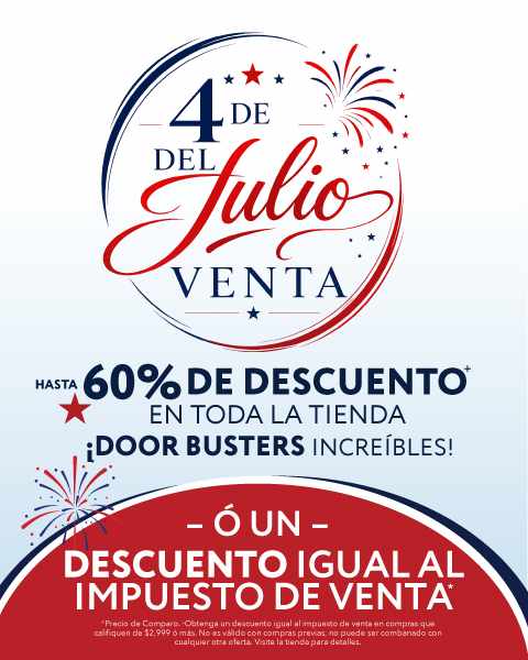 4 de Julio venta - hasta 60% de descuento en toda la tienda - door busters increibles! o un descuento igual al impuesto de venta