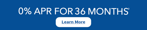 0% Interest for 36 Months - LEARN MORE