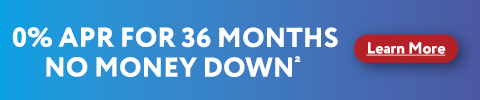 0% APR for 36 Months No Money Down- LEARN MORE