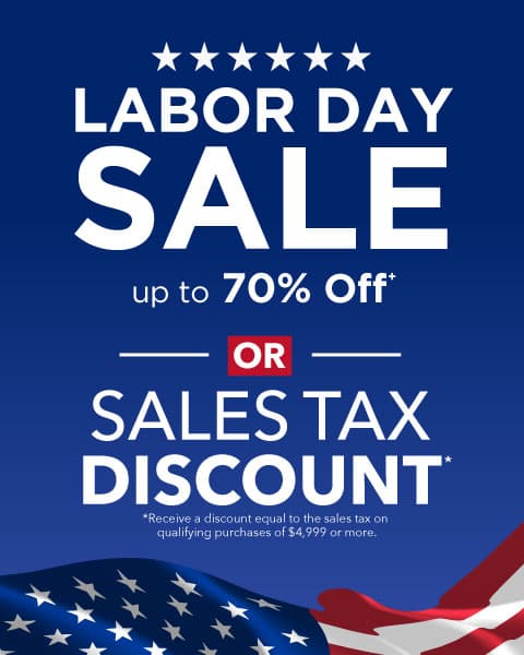 Labor Day Sale! Up to 70% Off OR Sales Tax Discount