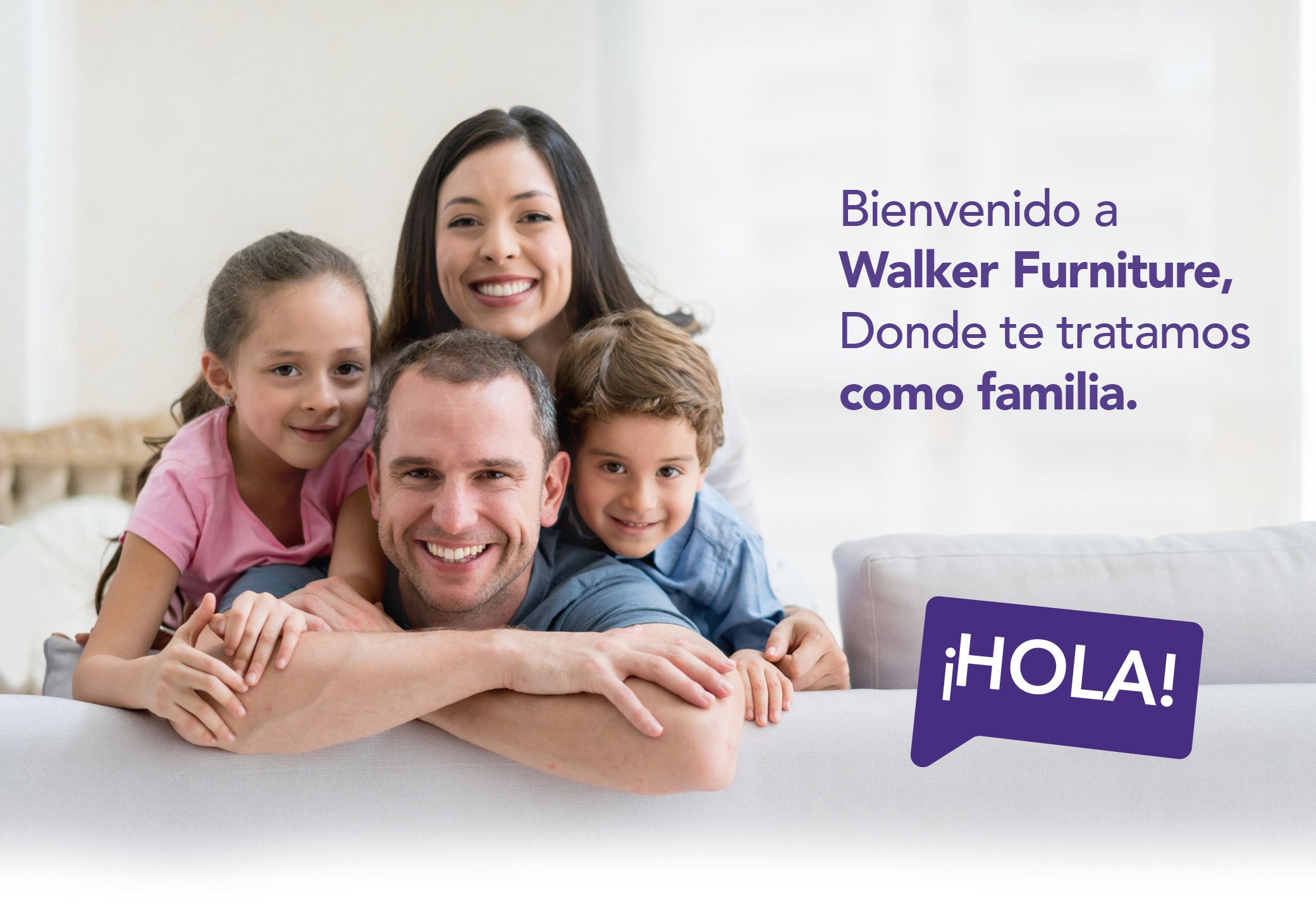 Bienvenido a Walker Furniture, Donde te tratamos como familia.