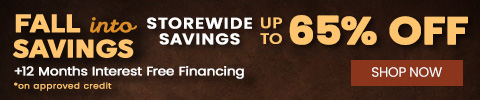 Fall Into Savings - Storewide Savings up to 65% Off +12 Months Interest Free Financing *on approved credit