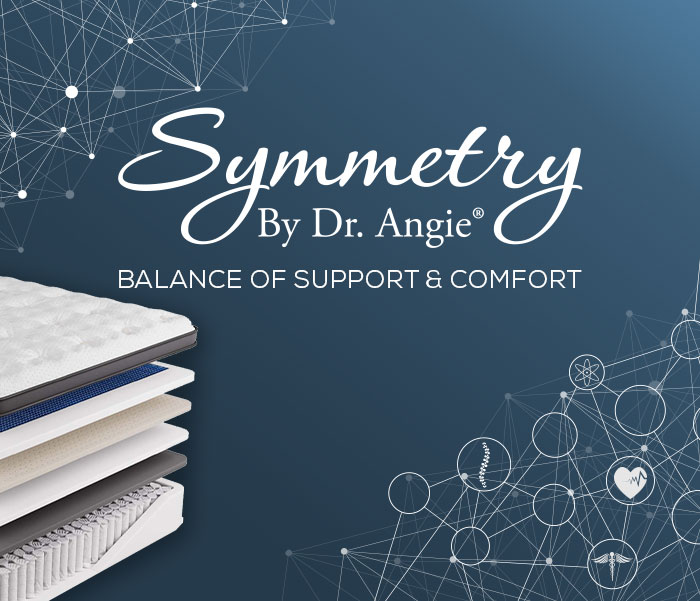 Symmetry by Dr. Angie - Balance of Support & Comfort