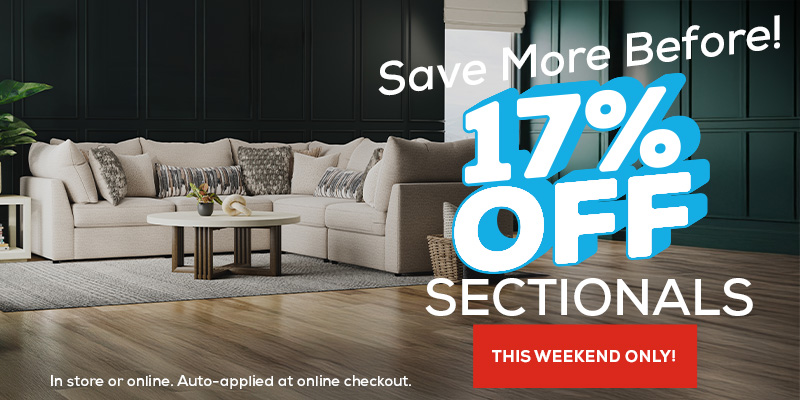 same more before! 17% off sectionals. this weekend only