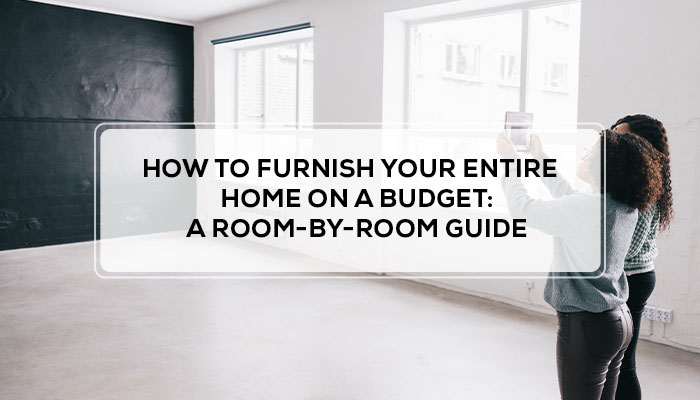 1_Header_HowtoFurnishYourEntireHome_700x400