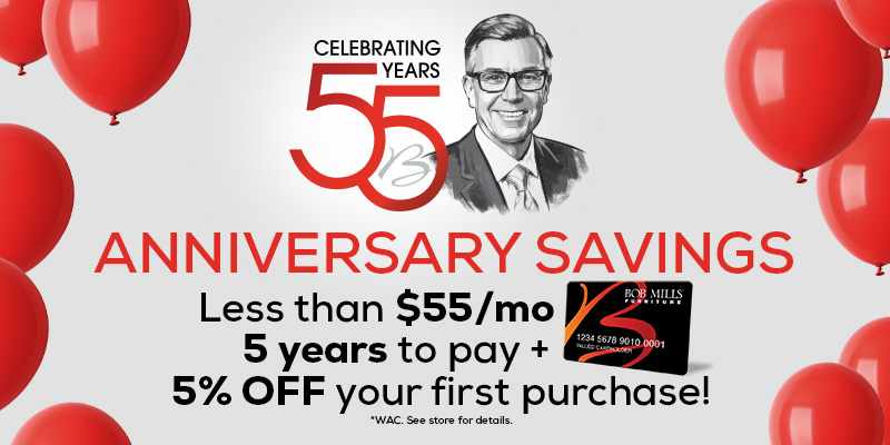 Celebrating 55 Years. Anniversary Savings. Less than $55/mo 5 years to pay + 5% OFF your first purchase! *WAC. See store for details.