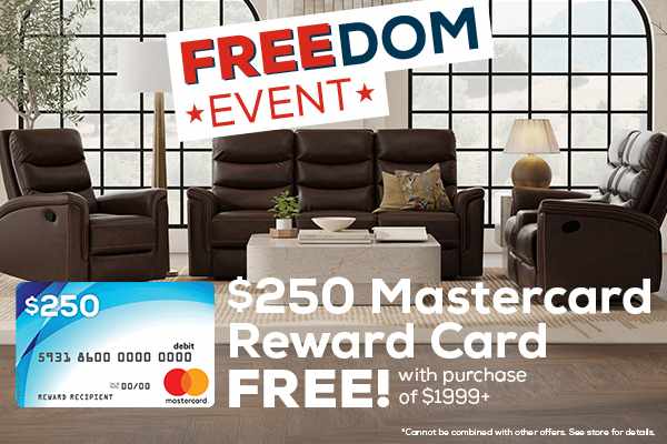 Freedom Event. $250 Mastercard Reard Card FREE! with purchase of $1,999+.
