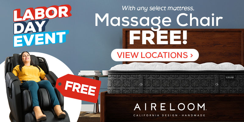 Labor Day Event. With any select mattress, massage chair FREE! - View Locations