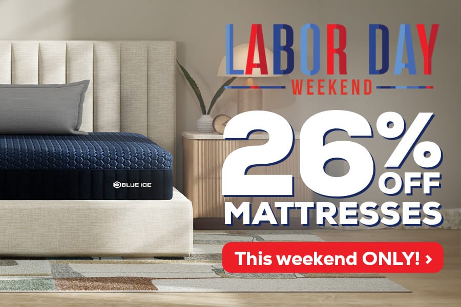 Labor Day Event - 26% OFF Mattreses - Shop Now