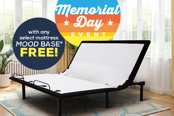 Memorial Day Event with any select mattress MOOD BASE FREE!