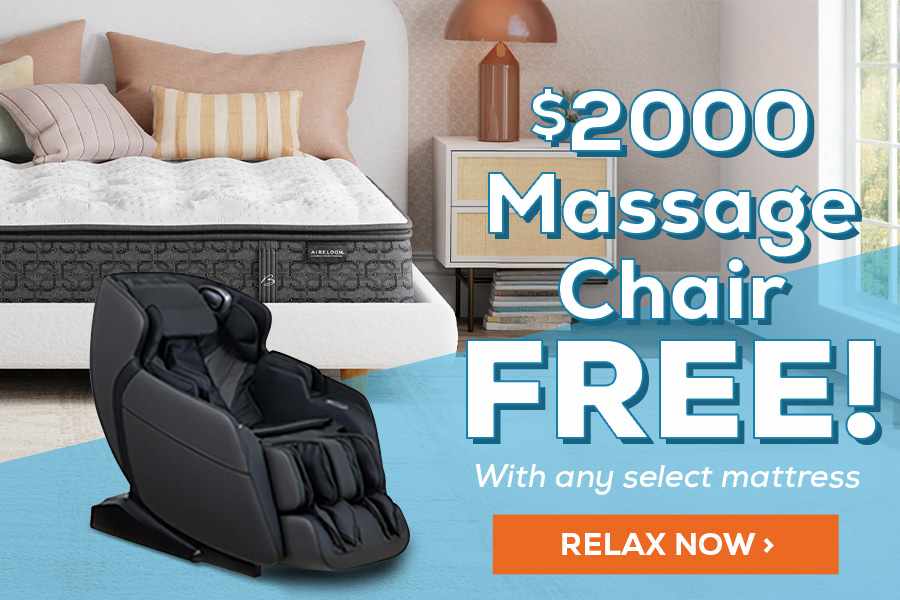 $2,000 Massage Chair FREE! With any select mattress. - Relax Now.