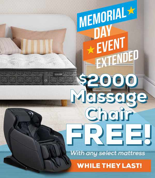 Memorial Day Event Extended. $2,000 Massage Chair FREE! With any select mattress - While They Last!