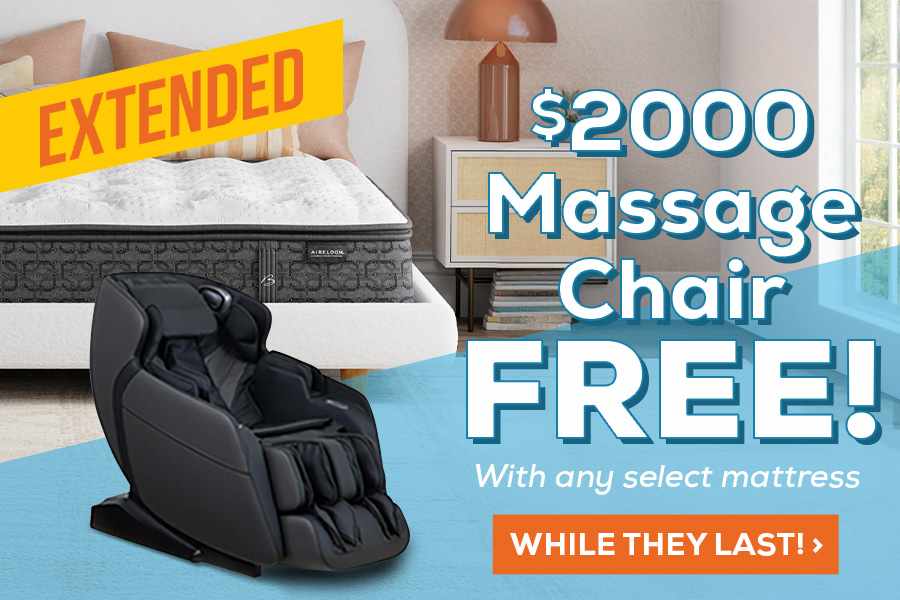 EXTENDED! $2,000 Massage Chair FREE! With any select mattress. - While They Last!