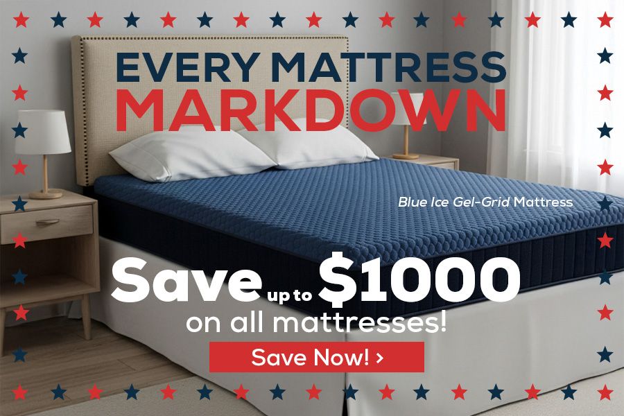 Every Mattress Markdown. Save up to $1,000 on all mattresses! - Save Now!