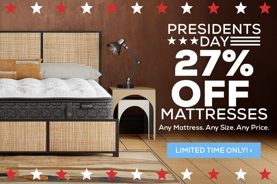 Presidents Day - 27% Off Mattresses. Any Mattress. Any Size. Any Price. - Limited Time Only!