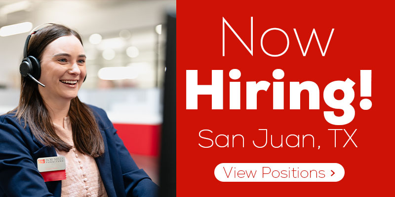 Now Hiring! San Juan, TX - View Positions