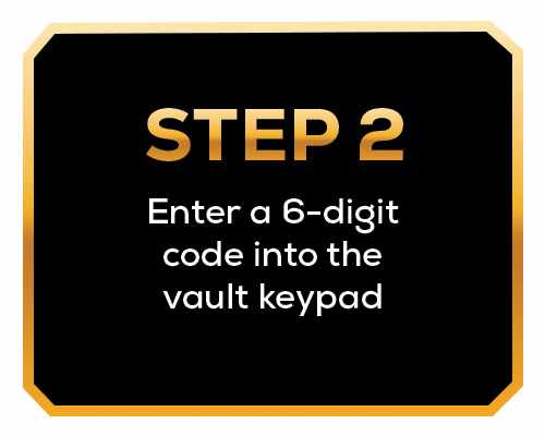 Graphic labeled “Step 2” with instructions to enter a 6-digit code into the vault keypad, displayed in gold and white text on a black background with a gold border.