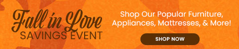 Fall into Savings - shop our popular appliances, furniture and mattresses - Shop Now