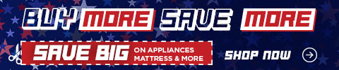 buy more save more - save big on appliances, mattresses and more - Shop Now