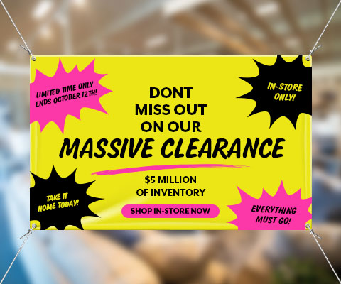 Dont Miss Out on Our Massive Clearance $5 Million of inventory has to go! Limited Time Only Ends October 12th! In-Store Only! Everything Must Go! Take It Home Today!