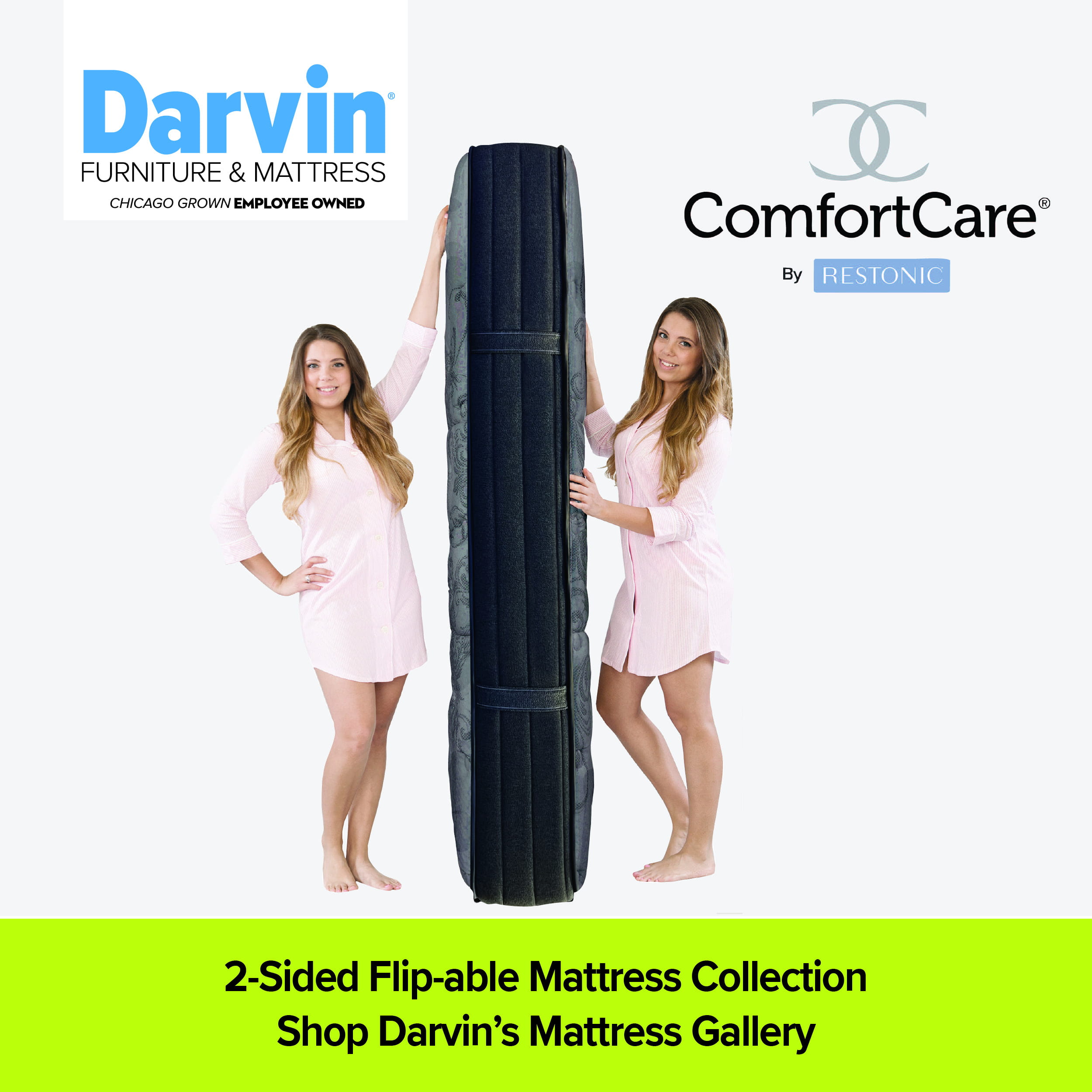 A promotional image from Darvin Furniture & Mattress for the ComfortCare by Restonic collection. Two women in pink shirts stand on either side of a vertically positioned mattress, highlighting its design. A lime green footer includes the text '2-Sided Flip-able Mattress Collection' and 'Shop Darvin’s Mattress Gallery'.