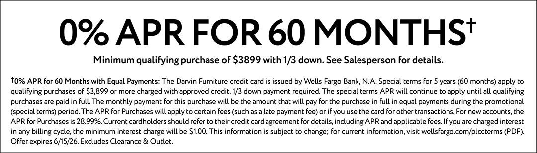A promotional financing banner featuring a black border and black text on a white background. The prominent top headline reads '0% APR FOR 60 MONTHS' followed by a dagger symbol. Directly below, it states 'Minimum qualifying purchase of $3899 with 1/3 down. See Salesperson for details.' The bottom section contains detailed legal disclosure text starting with a dagger symbol, outlining terms for the Darvin Furniture credit card issued by Wells Fargo Bank, N.A., including a 28.99% APR for new accounts, equal monthly payments, a minimum $1.00 interest charge, and an offer expiration date of 6/15/26, noting that it excludes Clearance & Outlet items.