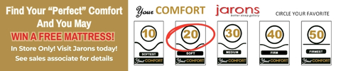 Find Your Perfect Comfort and You May Win a Free Mattress! In Store Only! Visit Jarons Today!