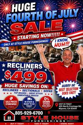 Huge 4th of July Sale - Starting Now - Only at Style House Furnishings