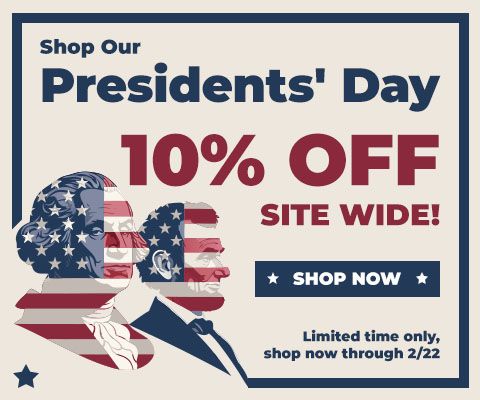 Shop Our Presidents Day 10% Off Site Wide! Shop Now. Limited time onlym, shop now through 2/22