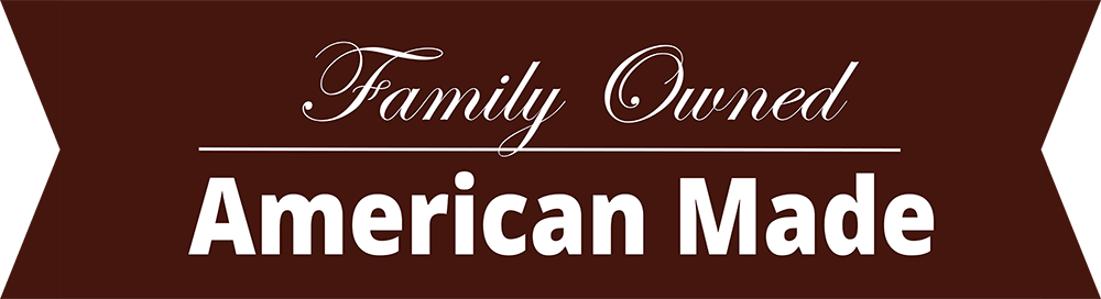 Family Owned, American Made
