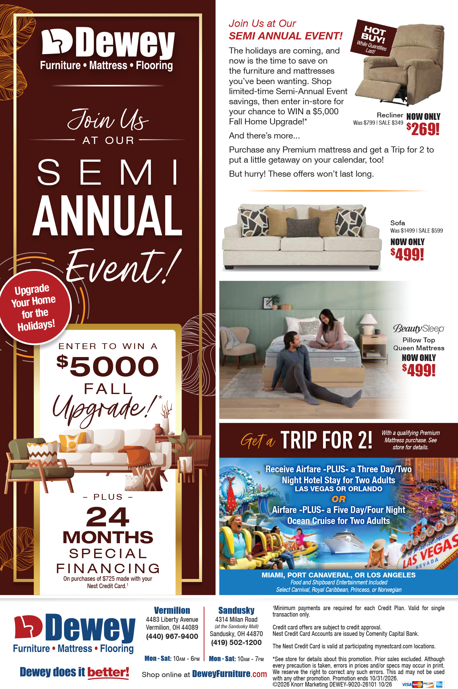 Semi Annual Event! enter to ein a $5000 fall upgrade plus 24 months special financing on purchases of $725 made with your nest credit card. get a trip for 2 with qualifying purchase