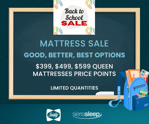 Back to School Mattress Sale - good, better, best options - $399, $499, $599 queen mattresses price points - limited quantities