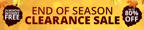 24 months interest free financing. end of season clearance sale. up to 80% off