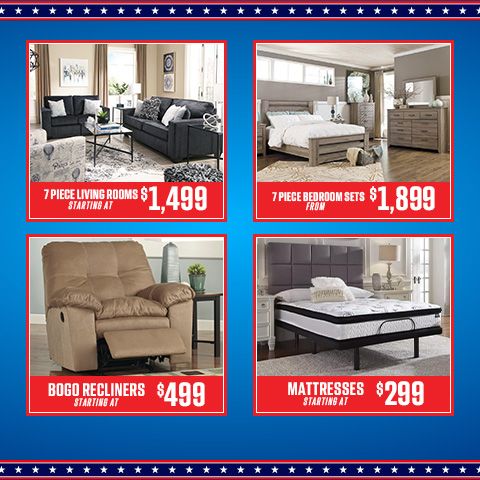 7 piece living rooms starting at $1499. 7 piece bedroom sets from $1899. Bogo recliners starting $499. Mattresses starting at $299 - shop now