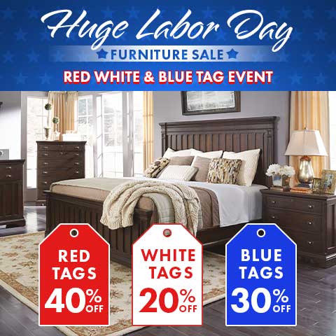 Huge Labor day furniture sale. Red White and Blue Event. Red Tags 40% off. White tags 20% off. Blue Tags 30% Off